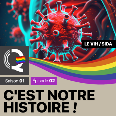 cnh-c-notre-histoire-saison-01-episode-02-vih-sida-la-radio-queer-as-you